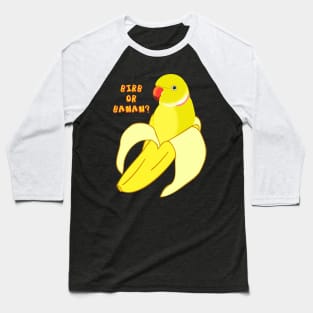 birb or banan? - indian ringneck Baseball T-Shirt
